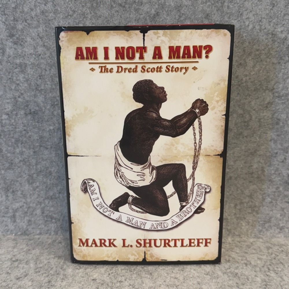 Am I Not a Man?: The Dred Scott Story by Mark L. Shurtleff, Harddcover, Signed